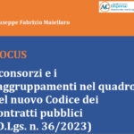 I consorzi e i raggruppamenti nel quadro del nuovo Codice dei contratti pubblici (D.Lgs. n. 36/2023)
